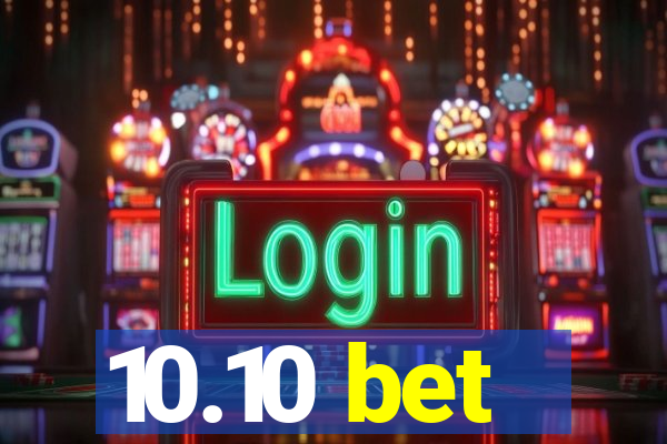 10.10 bet